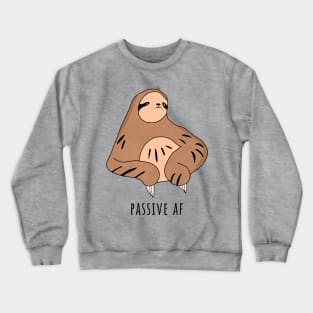 Passive AF Funny SLoth Chewing Grass Crewneck Sweatshirt